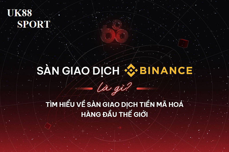 Giới thiệu chung về sàn giao dịch Binance