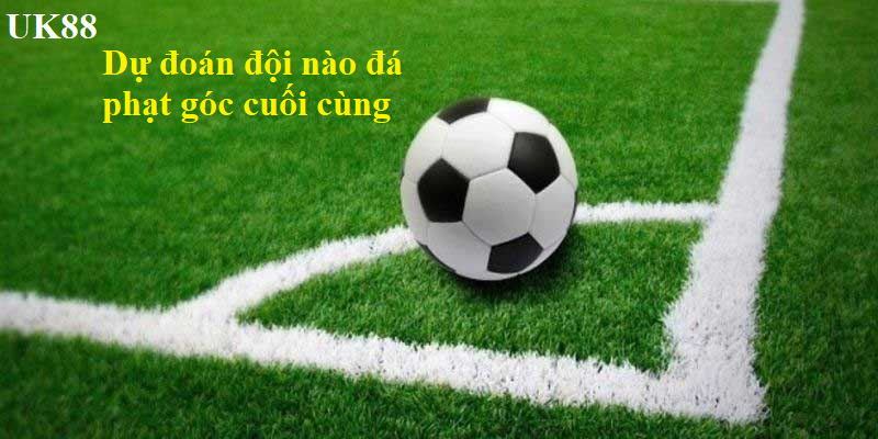 Kèo quả phạt góc cuối cùng trận đấu uk88