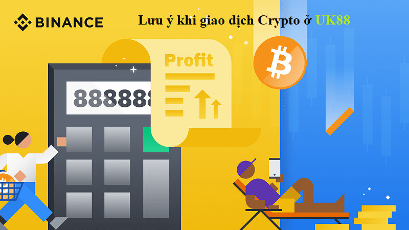 Những lưu ý trong quá trình giao dịch Crypto ở Uk88