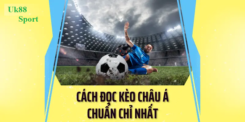 Các loại kèo Châu Á UK88 phổ biến 