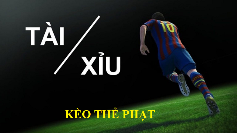 Một số hình thức Kèo thẻ phạt phổ biến hiện nay
