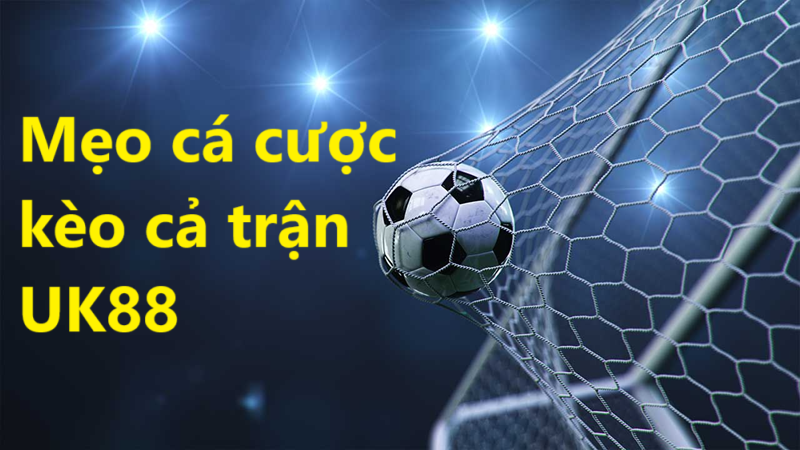 Kèo cả trận Uk88 uk88