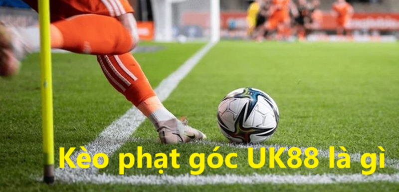 kèo Phạt Góc Uk88 uk88